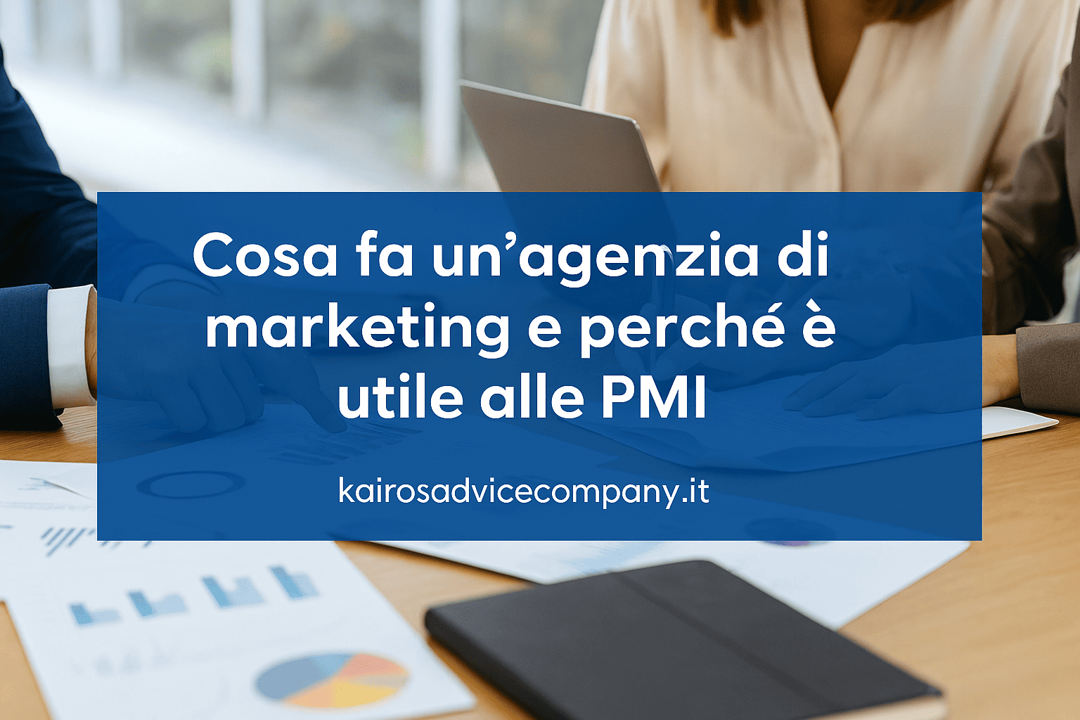 Cosa fa un’agenzia di marketing e perché è utile alle PMI